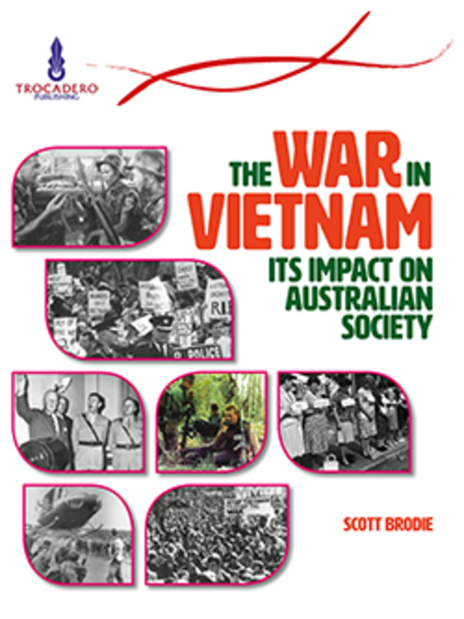 Title details for The War in Vietnam, Its Impact on Australian Society by Scott Brodie - Available